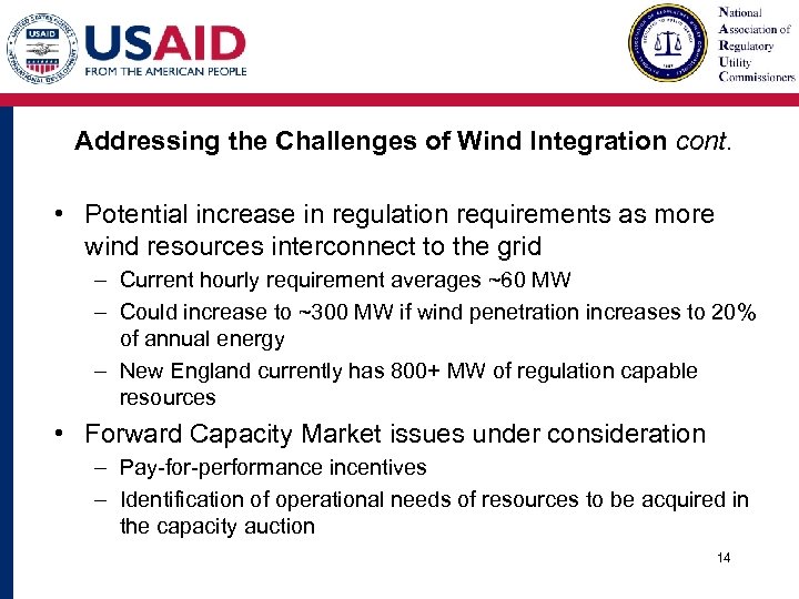 Addressing the Challenges of Wind Integration cont. • Potential increase in regulation requirements as