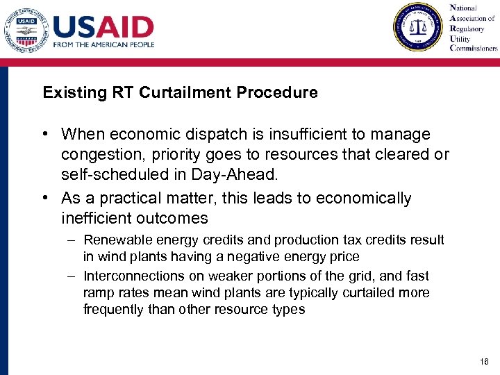 Existing RT Curtailment Procedure • When economic dispatch is insufficient to manage congestion, priority