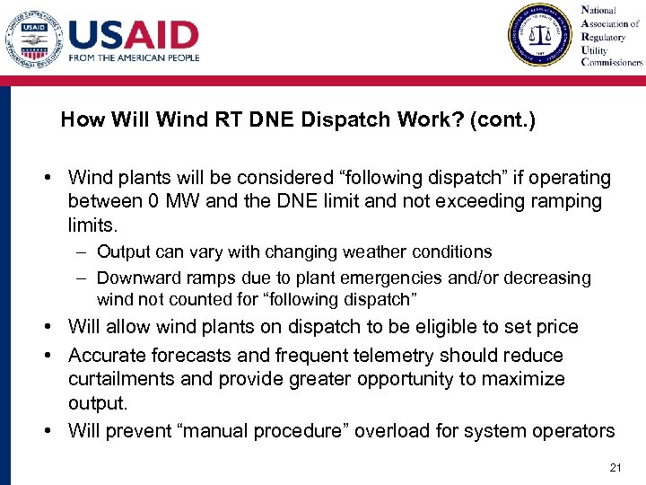 How Will Wind RT DNE Dispatch Work? (cont. ) • Wind plants will be