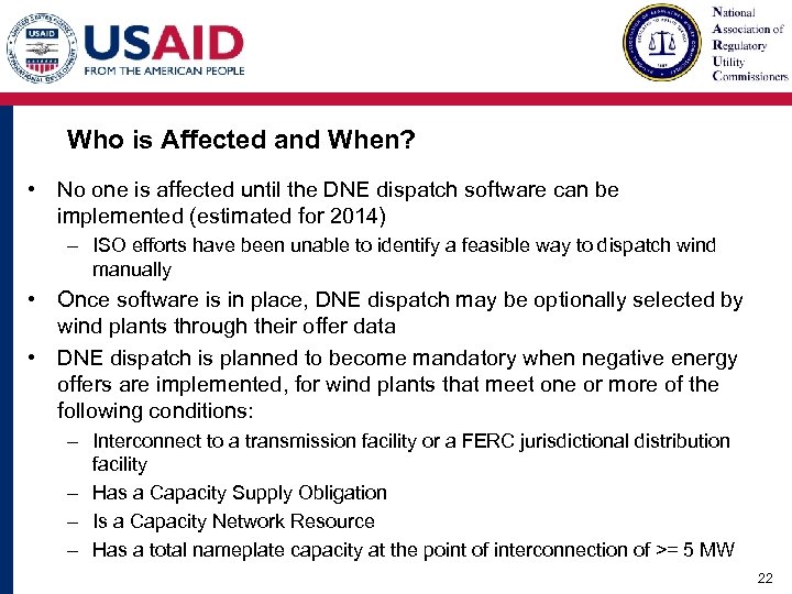 Who is Affected and When? • No one is affected until the DNE dispatch