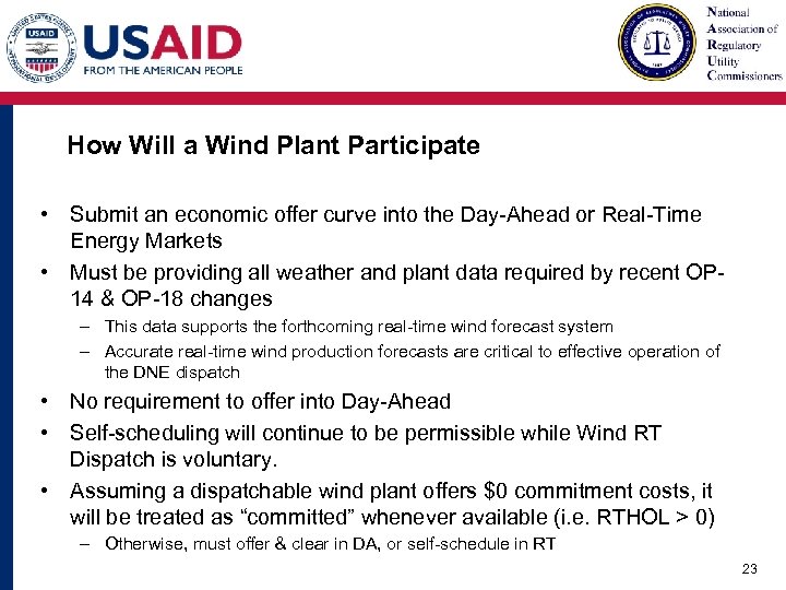 How Will a Wind Plant Participate • Submit an economic offer curve into the