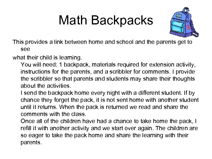Math Backpacks This provides a link between home and school and the parents get