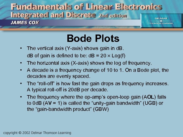 Bode Plots • The vertical axis (Y-axis) shows gain in d. B of gain