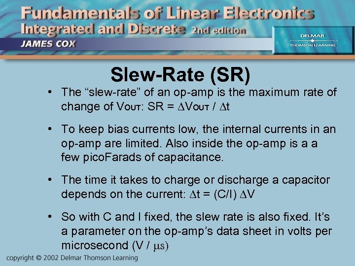 Slew-Rate (SR) • The “slew-rate” of an op-amp is the maximum rate of change