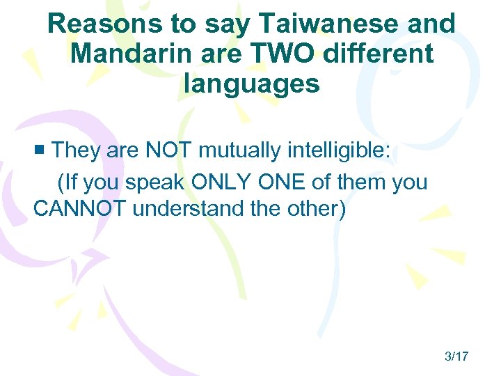 Reasons to say Taiwanese and Mandarin are TWO different languages They are NOT mutually