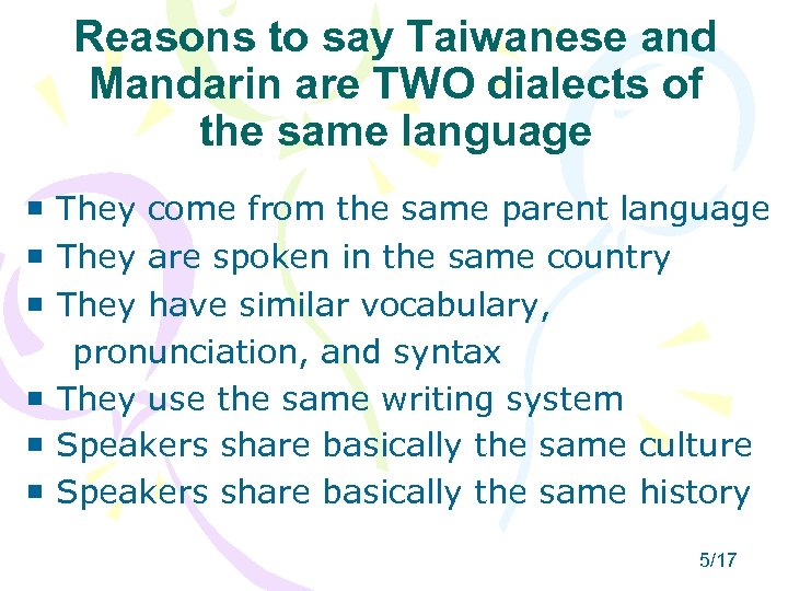 Reasons to say Taiwanese and Mandarin are TWO dialects of the same language They