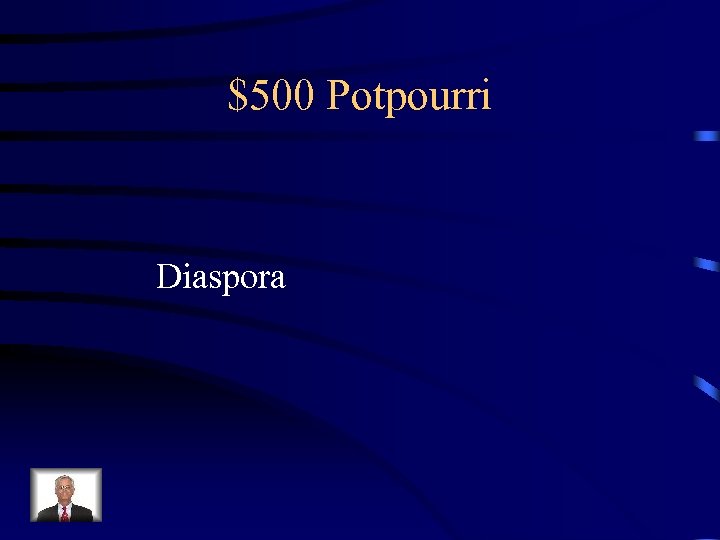 $500 Potpourri Diaspora 
