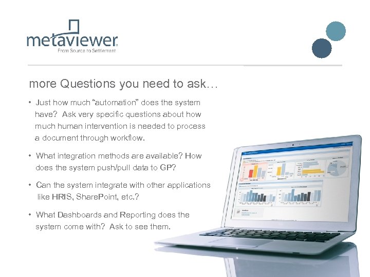more Questions you need to ask… • Just how much “automation” does the system