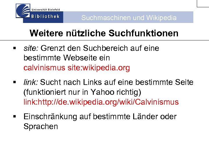 Suchmaschinen und Wikipedia Weitere nützliche Suchfunktionen § site: Grenzt den Suchbereich auf eine bestimmte