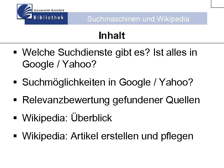 Suchmaschinen und Wikipedia Inhalt § Welche Suchdienste gibt es? Ist alles in Google /