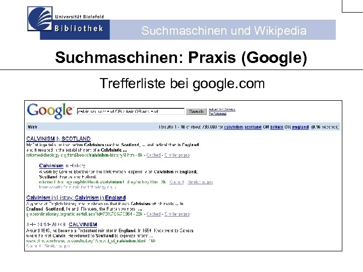 Suchmaschinen und Wikipedia Suchmaschinen: Praxis (Google) Trefferliste bei google. com 