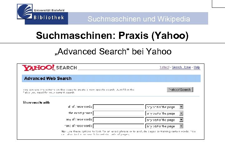 Suchmaschinen und Wikipedia Suchmaschinen: Praxis (Yahoo) „Advanced Search“ bei Yahoo 