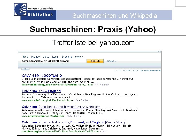 Suchmaschinen und Wikipedia Suchmaschinen: Praxis (Yahoo) Trefferliste bei yahoo. com 