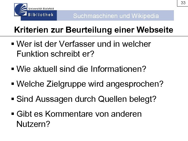 33 Suchmaschinen und Wikipedia Kriterien zur Beurteilung einer Webseite § Wer ist der Verfasser