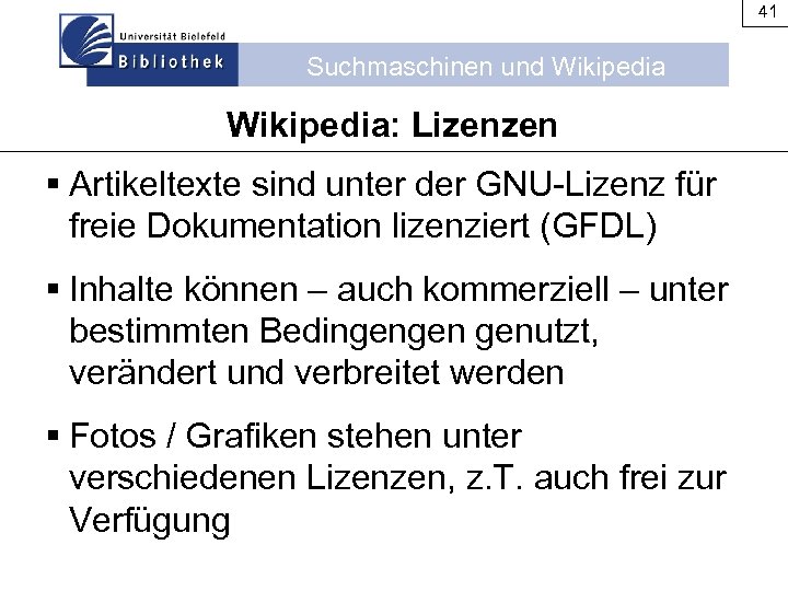 41 Suchmaschinen und Wikipedia: Lizenzen § Artikeltexte sind unter der GNU-Lizenz für freie Dokumentation