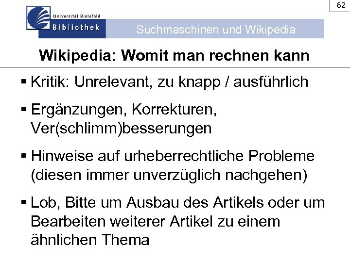 62 Suchmaschinen und Wikipedia: Womit man rechnen kann § Kritik: Unrelevant, zu knapp /