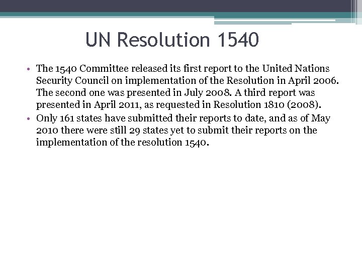 UN Resolution 1540 • The 1540 Committee released its first report to the United