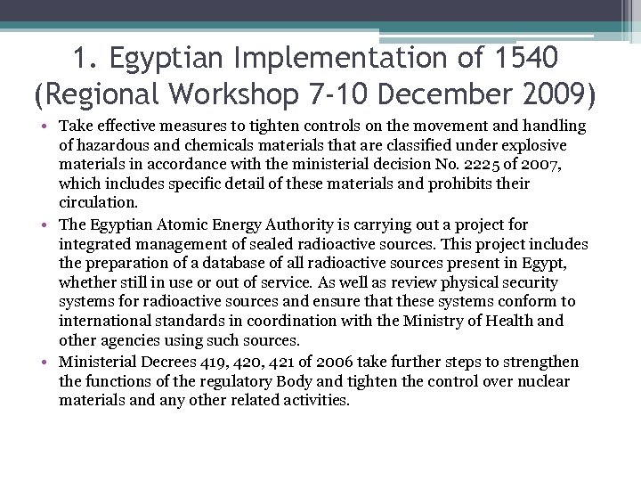 1. Egyptian Implementation of 1540 (Regional Workshop 7 -10 December 2009) • Take effective