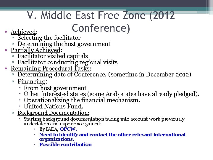  • V. Middle East Free Zone (2012 Conference) Achieved: ▫ Selecting the facilitator