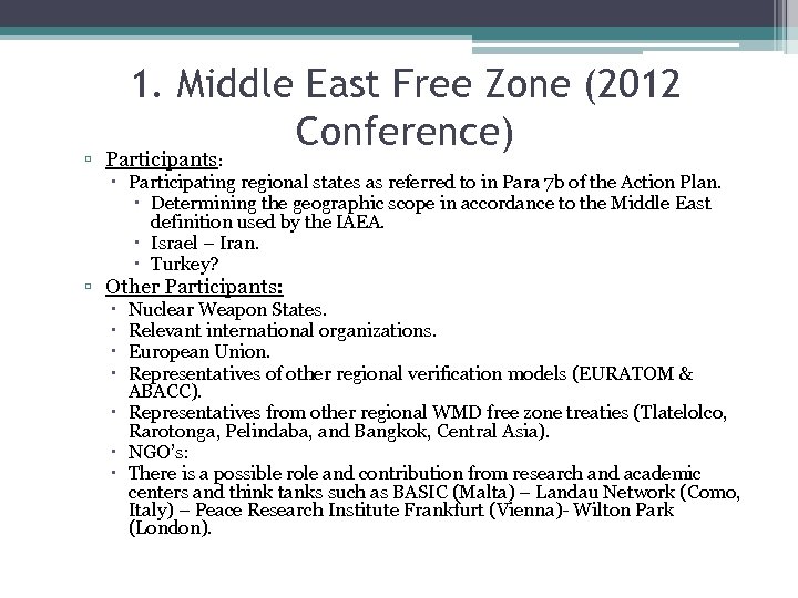 1. Middle East Free Zone (2012 Conference) ▫ Participants: Participating regional states as referred