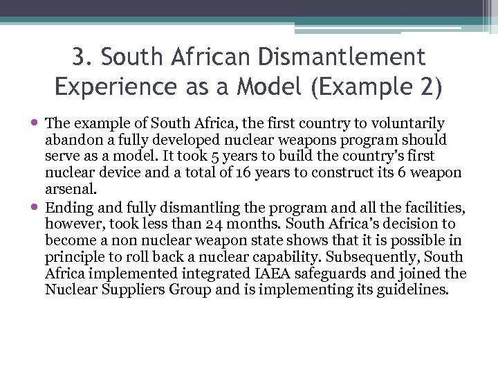 3. South African Dismantlement Experience as a Model (Example 2) The example of South
