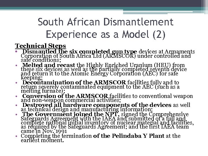 South African Dismantlement Experience as a Model (2) Technical Steps • Dismantled the six