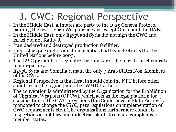 3. CWC: Regional Perspective • In the Middle East, all states are party to