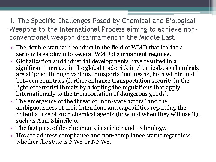 1. The Specific Challenges Posed by Chemical and Biological Weapons to the International Process