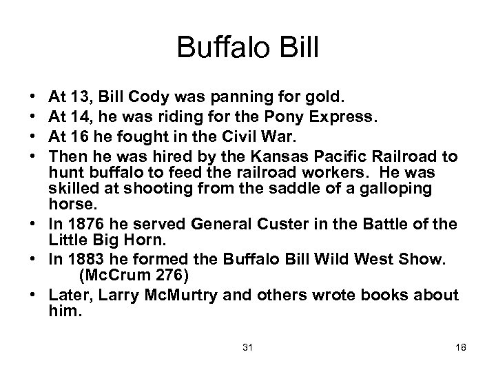 Buffalo Bill • • At 13, Bill Cody was panning for gold. At 14,