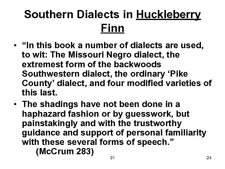 Southern Dialects in Huckleberry Finn • “In this book a number of dialects are