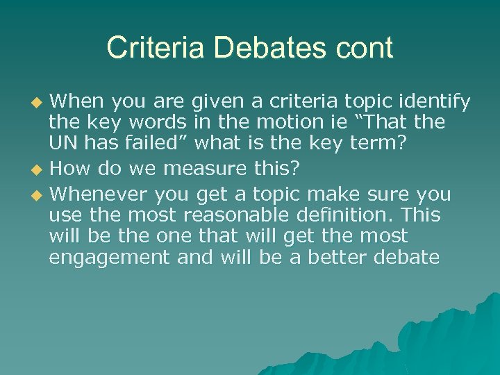 Criteria Debates cont When you are given a criteria topic identify the key words