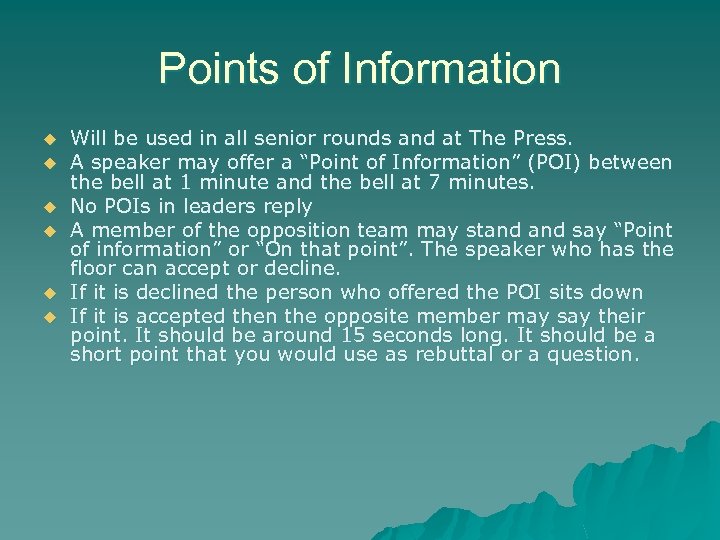 Points of Information u u u Will be used in all senior rounds and