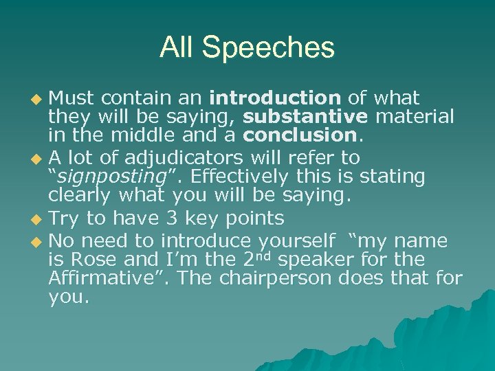 All Speeches Must contain an introduction of what they will be saying, substantive material