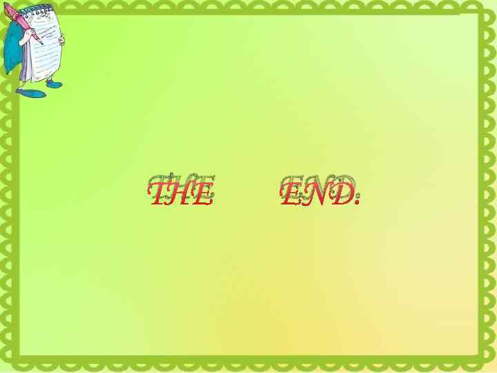 THE END. 