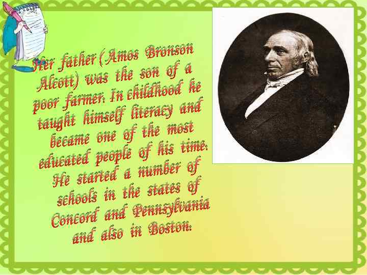 mos Bronson er father ( A H son of a ott) was the Alc