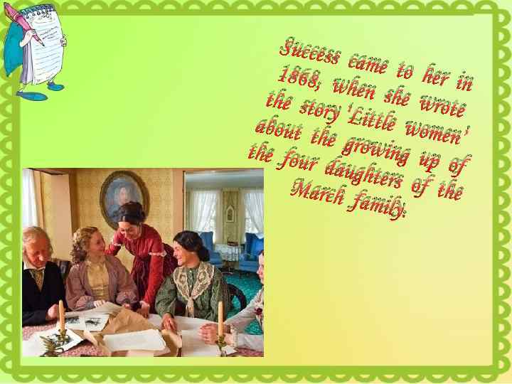 Success came to 1868, w her in hen she the sto wrote ry ‘Litt