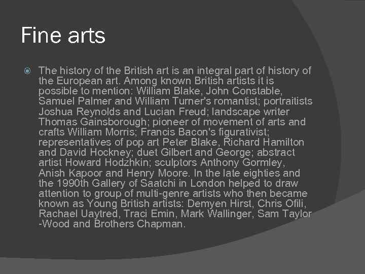 Fine arts The history of the British art is an integral part of history