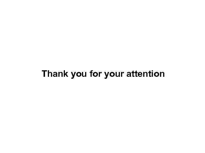 Thank you for your attention 