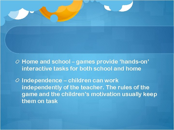 Home and school – games provide ‘hands-on’ interactive tasks for both school and home