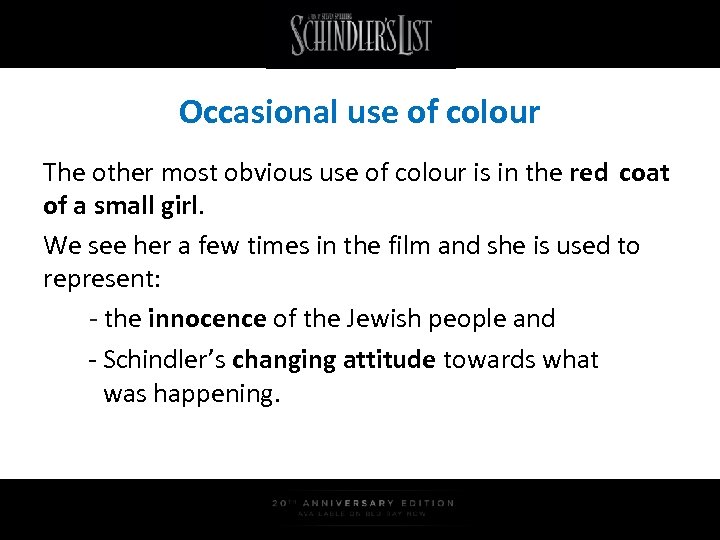 Occasional use of colour The other most obvious use of colour is in the