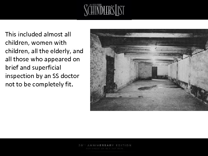 This included almost all children, women with children, all the elderly, and all those