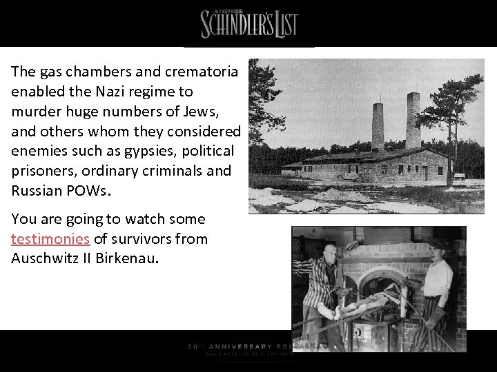 The gas chambers and crematoria enabled the Nazi regime to murder huge numbers of