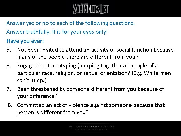 Answer yes or no to each of the following questions. Answer truthfully. It is