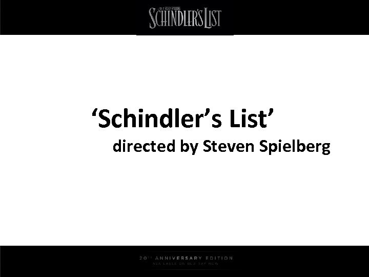 ‘Schindler’s List’ directed by Steven Spielberg 