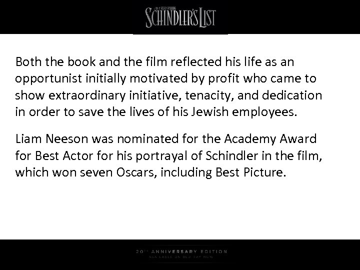 Both the book and the film reflected his life as an opportunist initially motivated