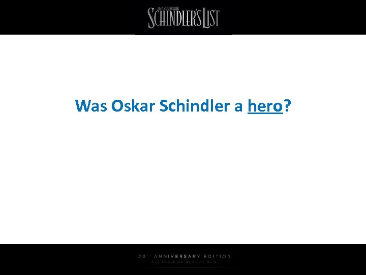 Was Oskar Schindler a hero? 