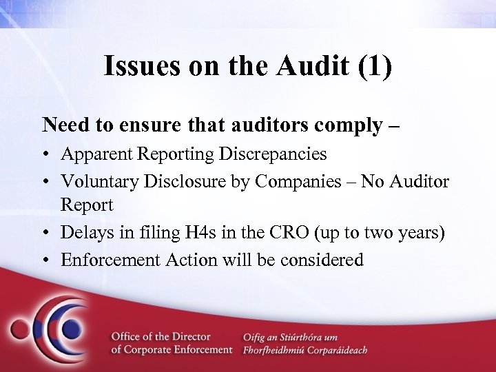 Issues on the Audit (1) Need to ensure that auditors comply – • Apparent