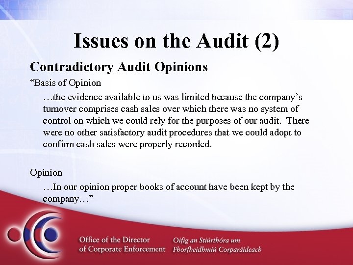 Issues on the Audit (2) Contradictory Audit Opinions “Basis of Opinion …the evidence available