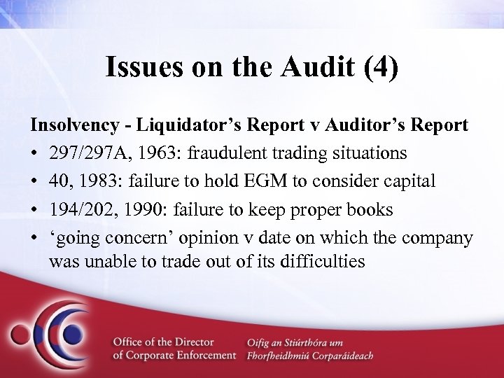 Issues on the Audit (4) Insolvency - Liquidator’s Report v Auditor’s Report • 297/297
