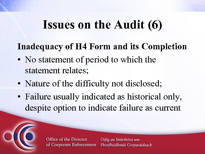 Issues on the Audit (6) Inadequacy of H 4 Form and its Completion •